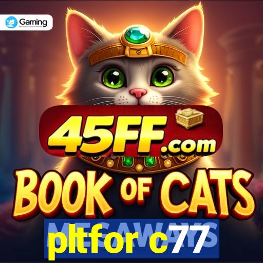 pltfor c77